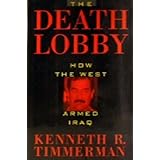 The Death Lobby: How The West Armed Iraq by KENNETH R. TIMMERMAN (1992-08-02)