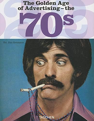 The Golden Age of Advertising the 60’s The Golden Age of Advertising: The 60s: Heimann, Jim, Wilkerson