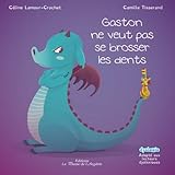 Gaston ne veut pas se brosser les dents (French Edition) by 