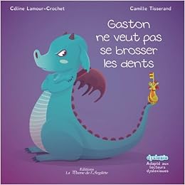 Amazon Fr Gaston Ne Veut Pas Se Brosser Les Dents Lamour Crochet Celine Tisserand Camille Livres
