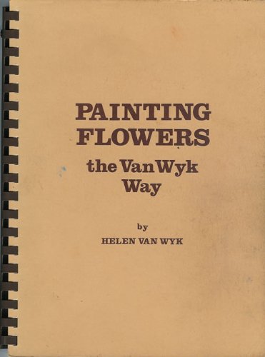 Painting flowers the Van Wyk way Painting flowers the Van Wyk way