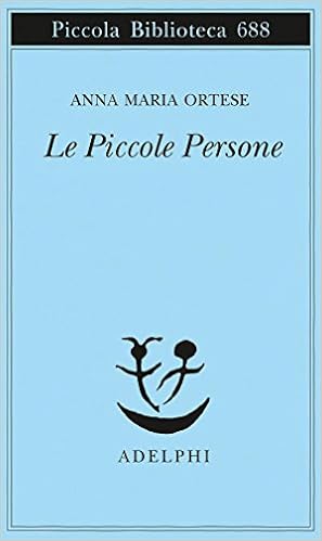Anna Maria Ortese – Le piccole persone (2016)