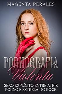 Livro Pornografia Violenta: Sexo explícito entre atriz pornô e estrela do rock