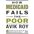 How Medicaid Fails the Poor (Encounter Broadsides)