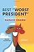 The Best Worst President: What the Right Gets Wrong About Barack Obama by Mark Hannah