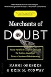 Merchants of Doubt: How a Handful of Scientists Obscured the Truth on Issues from Tobacco Smoke to Global Warming cover