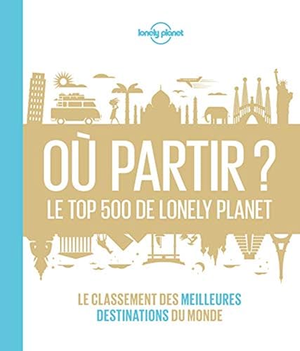 Download Où partir? Le top 500 de Lonely Planet - 1ed PDF