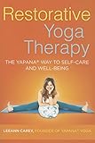 Restorative Yoga Therapy: The Yapana Way to Self-Care and Well-Being by Leeann Carey