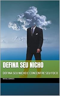 Livro DEFINA SEU NICHO: DEFINA SEU NICHO E CONCENTRE SEU FOCO