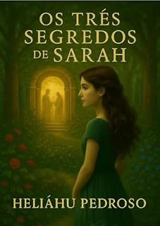 Livro Os Três segredo de Sahah: O Jardim e o Portal