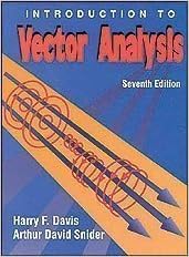 Introduction to Vector Analysis: Davis, Harry F., Snider, Arthur David ...