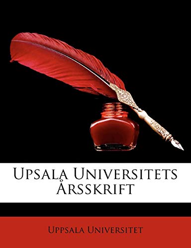 Upsala Universitets Rsskrift (Swedish Edition) by Uppsala Universitet