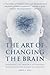 The Art of Changing the Brain: Enriching the Practice of Teaching by Exploring the Biology of Learning