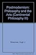 Postmodernism : philosophy and the arts