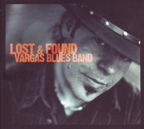 Vargas Blues Band - Lost & Found By Vargas Blues Band - Zortam Music