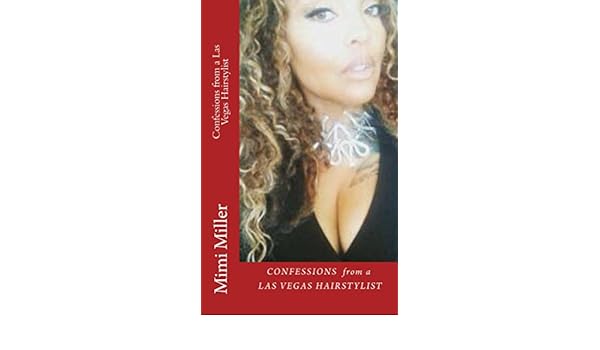 Amazon Com Confessions From A Las Vegas Hairstylist Ebook Mimi