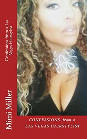 Amazon Com Confessions From A Las Vegas Hairstylist Ebook Mimi