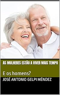 Livro As mulheres estão a viver mais tempo : E os homens?