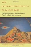 The Internationalization of Palace Wars : Lawyers, Economists, and the Contest to Transform Latin American States, Dezalay, Yves and Garth, Bryant G., 0226144259