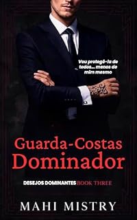 Livro Guarda-Costas Dominador: Romance com Diferença de Idade Entre Guarda-Costas e Pai Ex (Desejos Dominantes Livro 3)