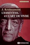 L'essentiel et l'art de vivre by Jiddu Krishnamurti