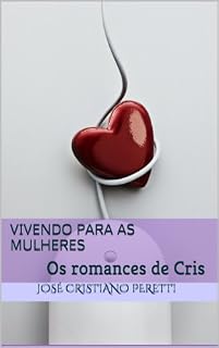 Livro Vivendo para as mulheres: Os romances de Cris
