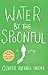 Water by the Spoonful