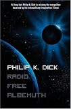 Radio Free Albemuth by Dick, Philip K. (2008) Paperback