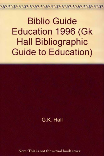 Bibliographic Guide to Education, 1996 (Gk Hall Bibliographic Guide to Education)