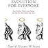Evolution for Everyone: How Darwin's Theory Can Change the Way We Think About Our Lives