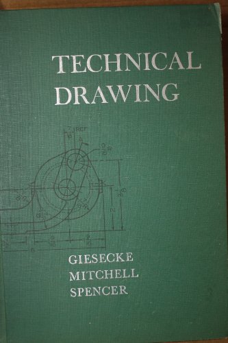 Technical Drawing, 4th Edition: Fredericke E. Giesecke, Alva Mitchell ...