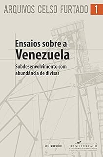 Livro Ensaios sobre a Venezuela; Subdesenvolvimento com abundância de divisas (Arquivos Celso Furtado)