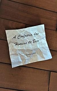 Livro A Confraria dos Homens de Bem: Quando o combate à corrupção deixa de ser apenas um jogo de palavras