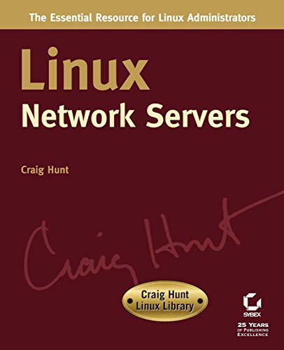 Linux Network Servers (Craig Hunt Linux Library) by Craig Hunt