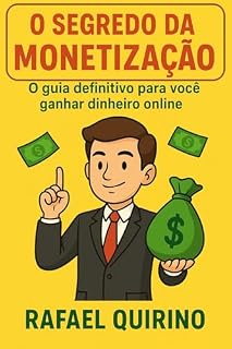 Livro O Segredo da Monetização: O Guia definitivo para você ganhar dinheiro online !