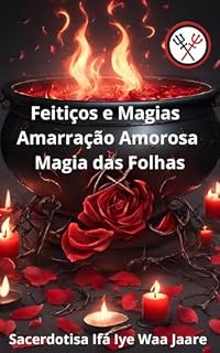 Livro Feitiços e Magias, Amarração Amorosa, Magia das Folhas: Edição Internacional