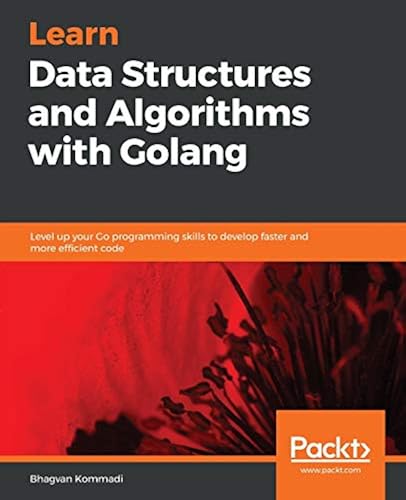 Learn Data Structures and Algorithms with Golang: Level up your Go ...