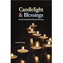 Candlelight &amp; Blessings: Symbols and Rituals for Death and Grieving