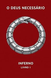 Livro Inferno: O Deus Necessário — Livro I