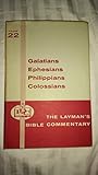The Layman's Bible Commentary Volume 22: Galatians, Ephesians, Philippians, Colossians