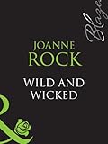 Front cover for the book Wild and Wicked by Joanne Rock