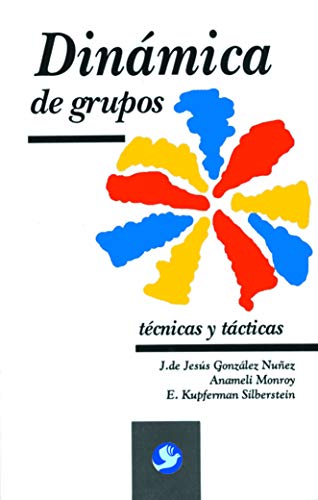 Dinamica de grupos/ Group dynamics: Tecnicas y tacticas/ Techniques and tactics (Spanish Edition)