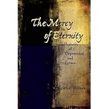 The Mercy of Eternity: A Memoir of Depression and Grace