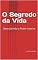 Livro O Segredo da Vida: Descobrindo o Poder Interior