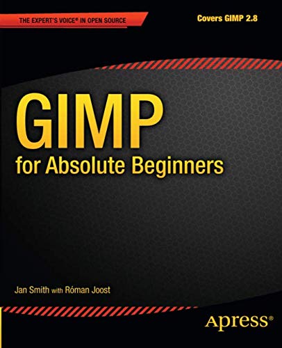 GIMP for Absolute Beginners GIMP for Absolute Beginners