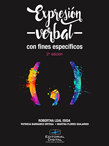 Expresión verbal con fines específicos de [Isida, María Robertha Leal, Barranco Ortega, Patricia Imelda, Flores Guajardo, Martha Feliz]