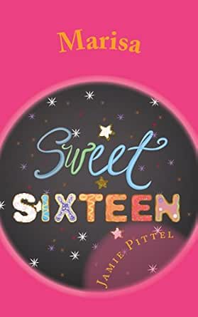 Marissa (Sweet Sixteen Book 5) - Kindle edition by Pittel, Jamie