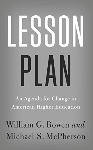 Lesson Plan: An Agenda for Change in American Higher Education (The William G. Bowen Memorial Series in Higher Education)