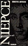 Le troisième œil, la vie de Nicéphore Niepce: La référence des dates, celle des événeme by 