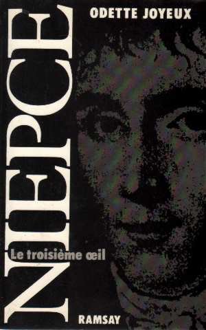 Le troisième œil, la vie de Nicéphore Niepce: La référence des dates, celle des événeme by Odette Joyeux (Paperback)